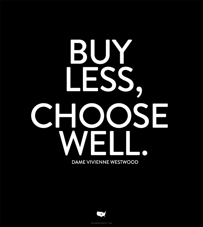 Buy Less, Choose Well