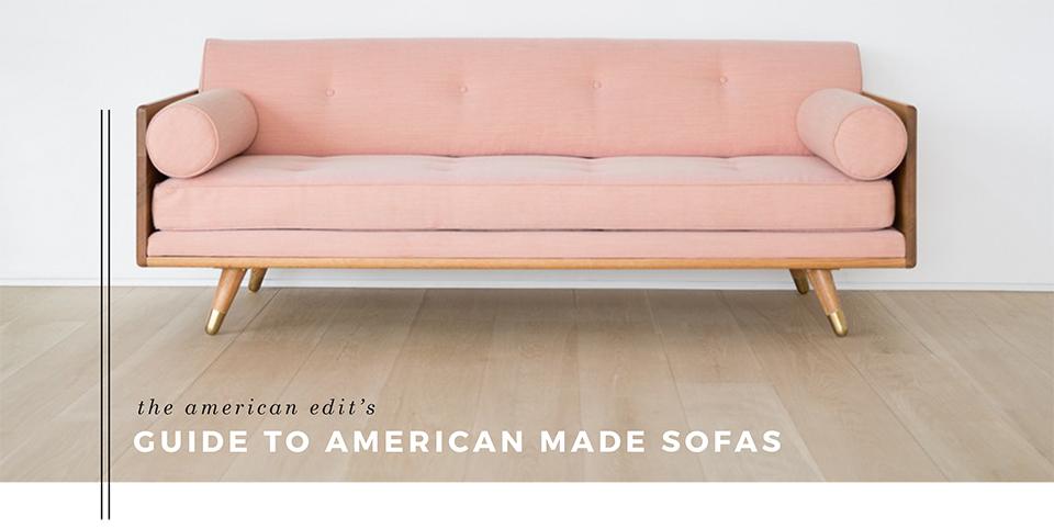 The Edit: American Made Sofas
